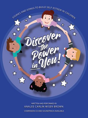 cover image of Discover the Power in You!: Stories and Songs to Build Self Esteem in Children